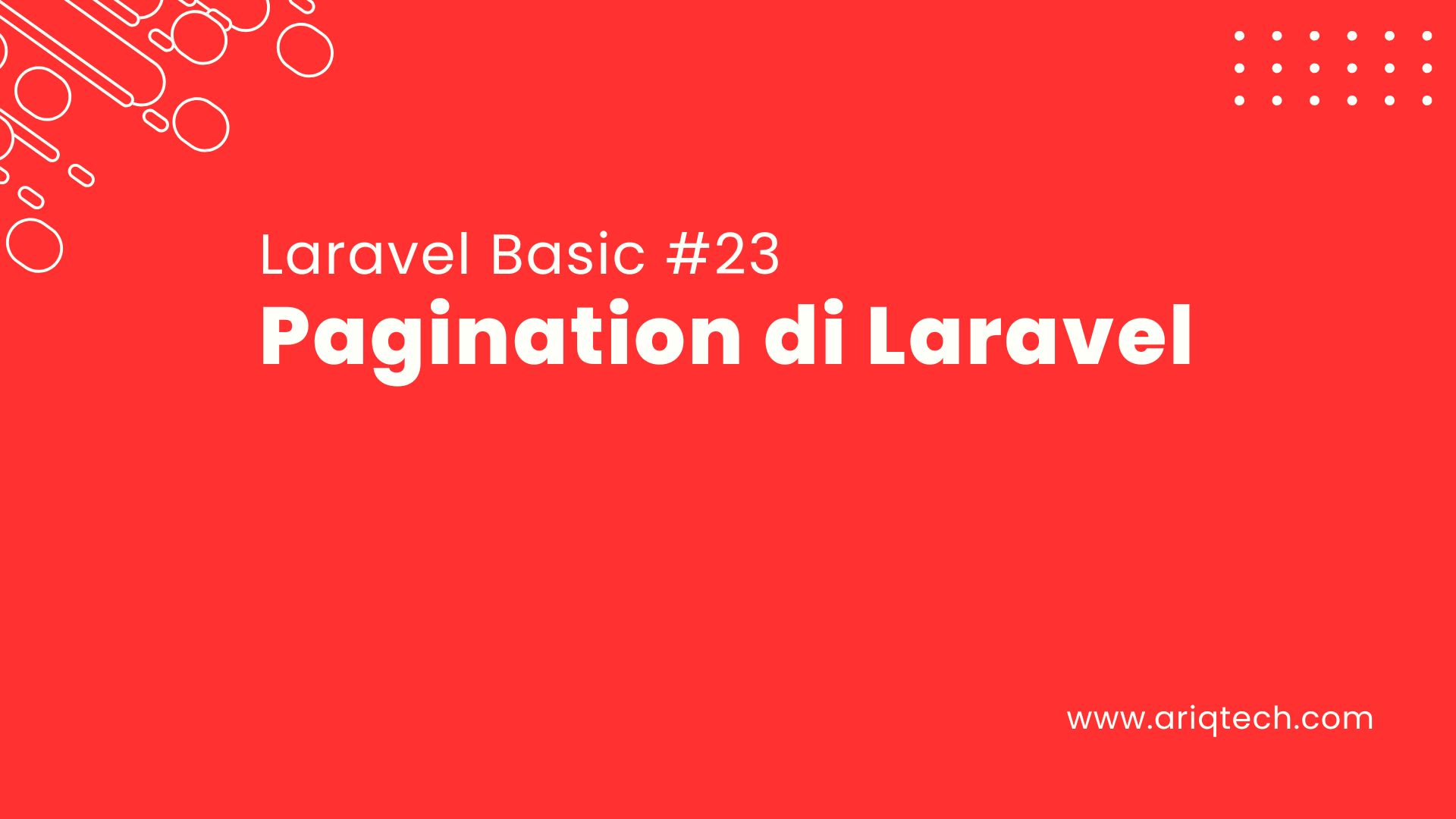 Tutorial Laravel #23: Pagination di Laravel